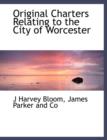 Original Charters Relating to the City of Worcester - Book