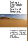 Being a Thorough and Practical Treatise. - Book