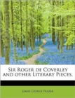 Sir Roger de Coverley and Other Literary Pieces. - Book