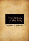 The Biology of the Frog - Book