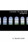 Canada : Its Rise and Progress - Book