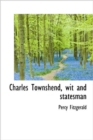 Charles Townshend, Wit and Statesman - Book