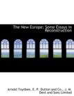 The New Europe; Some Essays in Reconstruction - Book