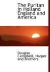 The Puritan in Holland England and America - Book