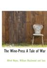 The Wine-Press a Tale of War - Book