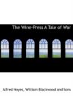 The Wine-Press a Tale of War - Book