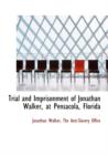 Trial and Imprisonment of Jonathan Walker, at Pensacola, Florida - Book