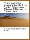Their Majesties Servants Annalsof the English Stage from Thomas Betterton to Edmund Kean - Book