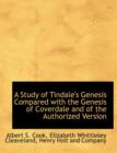 A Study of Tindale's Genesis Compared with the Genesis of Coverdale and of the Authorized Version - Book