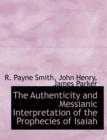The Authenticity and Messianic Interpretation of the Prophecies of Isaiah - Book