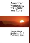 American Neutrality Its Cause ANS Cure - Book