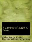 A Comedy of Masks a Novel - Book