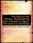 The Harp on the Willows, Remembering Zion, Farewell to Egypt, the Church in the House - Book