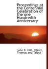 Proceedings at the Centennial Celebration of the One Hundredth Anniversary - Book