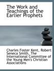 The Work and Teachings of the Earlier Prophets - Book