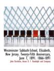 Westminster Sabbath-School, Elizabeth, New Jersey. Twenty-Fifth Anniversary, June 7, 1891. 1866-1891 - Book