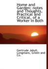 Home and Garden; Notes and Thoughts, Practical and Critical, of a Worker in Both - Book