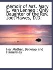 Memoir of Mrs. Mary E. Van Lennep : Only Daughter of the REV. Joel Hawes, D.D. - Book