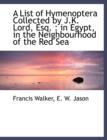 A List of Hymenoptera Collected by J.K. Lord, Esq. : In Egypt, in the Neighbourhood of the Red Sea - Book