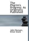 The Pilgrim's Progress : As Originally Published - Book