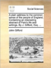 A Plain Address to the Common Sense of the People of England. Containing an Interesting Abstract of Pain's Life and Writings. by J. Gifford, Esq. ... - Book