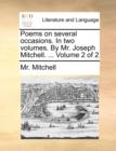 Poems on Several Occasions. in Two Volumes. by Mr. Joseph Mitchell. ... Volume 2 of 2 - Book