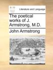 The Poetical Works of J. Armstrong, M.D. - Book