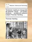 Tentamen Medicum Inaugurale de Pertussi. Quod ... Pro Gradu Doctoris, ... Eruditorum Examini Subjicit Thomas Harding. ... - Book