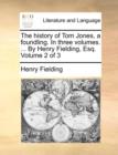 The History of Tom Jones, a Foundling. in Three Volumes. ... by Henry Fielding, Esq. Volume 2 of 3 - Book