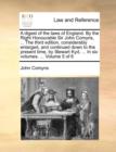 A Digest of the Laws of England. by the Right Honourable Sir John Comyns, ... the Third Edition, Considerably Enlarged, and Continued Down to the Present Time, by Stewart Kyd, ... in Six Volumes. ... - Book