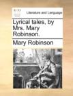 Lyrical Tales, by Mrs. Mary Robinson. - Book