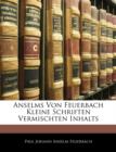 Anselms Von Feuerbach Kleine Schriften Vermischten Inhalts - Book