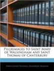 Pilgrimages to Saint Mary of Walsingham and Saint Thomas of Canterbury - Book