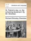 St. Patrick's Day : Or, the Scheming Lieutenant. by Mr. Sheridan. - Book