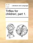 Trifles for Children; Part 1. - Book