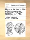 Hymns for the Public Thanksgiving-Day, October 9, 1746. - Book