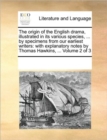 The Origin of the English Drama, Illustrated in Its Various Species, ... by Specimens from Our Earliest Writers : With Explanatory Notes by Thomas Hawkins, ... Volume 2 of 3 - Book