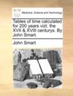 Tables of Time Calculated for 200 Years Vizt. the XVII & XVIII Centurys. by John Smart. - Book