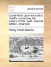 Loose Hints Upon Education, Chiefly Concerning the Culture of the Heart. Second Edition, Enlarged. - Book