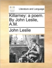 Killarney : A Poem. by John Leslie, A.M. - Book