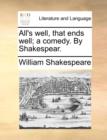 All's Well, That Ends Well; A Comedy. by Shakespear. - Book