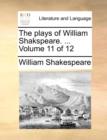 The Plays of William Shakspeare. ... Volume 11 of 12 - Book