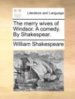 The Merry Wives of Windsor. a Comedy. by Shakespear. - Book