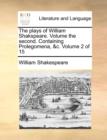 The Plays of William Shakspeare. Volume the Second. Containing Prolegomena, &C. Volume 2 of 15 - Book