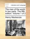 The Man of the World. in Two Parts. the Fifth Edition. Volume 1 of 2 - Book