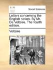 Letters Concerning the English Nation. by Mr. de Voltaire. the Fourth Edition. - Book