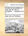 Contes Et Nouvelles En Vers, Par M. de La Fontaine. ... Volume 2 of 2 - Book