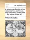 A Catalogue of Dictionaries, Vocabularies, Grammars, and Alphabets. in Two Parts. ... by William Marsden, ... - Book