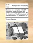 Remarks on a Pamphlet Intitled a Vindication of the Principles and Practice of Protestant Dissenters, &C. by the Author of the Short Answer to the Plain Reasons for Dissenting, &C. - Book