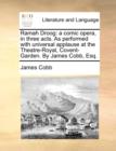 Ramah Droog : A Comic Opera, in Three Acts. as Performed with Universal Applause at the Theatre-Royal, Covent-Garden. by James Cobb, Esq. - Book